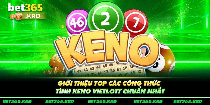 Giới Thiệu Top Các Công Thức Tính Keno Vietlott Chuẩn Nhất