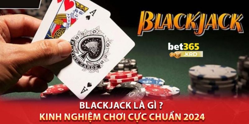 Kinh nghiệm chơi blackjack bách chiến bách thắng