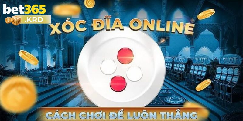 Một số mẹo chơi xóc đĩa hay đến từ lão làng